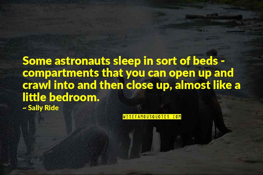 Little Sleep Quotes By Sally Ride: Some astronauts sleep in sort of beds - Little Sleep Quotes By Sally Ride: Some astronauts sleep in sort of beds -