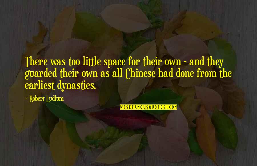 Little Space Quotes By Robert Ludlum: There was too little space for their own
