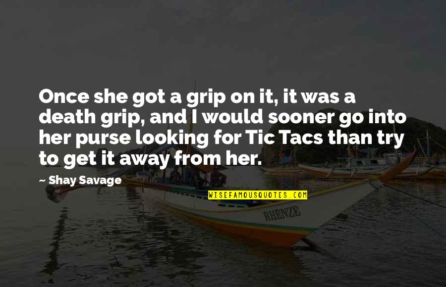 Little Things Make You Smile Quotes By Shay Savage: Once she got a grip on it, it Little Things Make You Smile Quotes By Shay Savage: Once she got a grip on it, it
