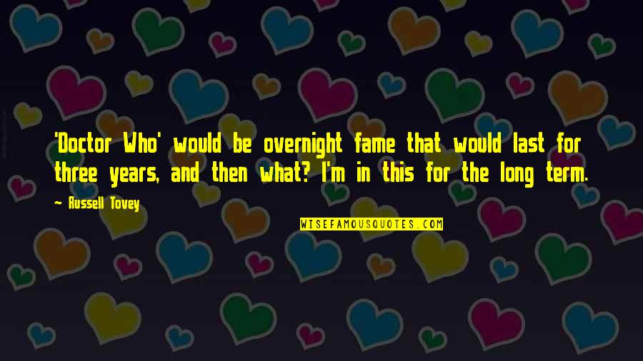 Little Things That Make Me Happy Quotes By Russell Tovey: 'Doctor Who' would be overnight fame that would