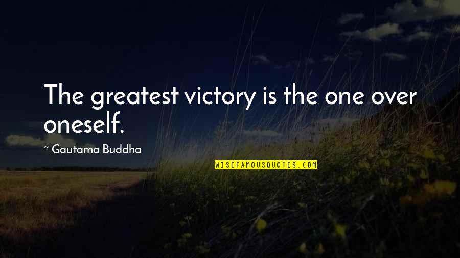 Little White Lie Quotes By Gautama Buddha: The greatest victory is the one over oneself.