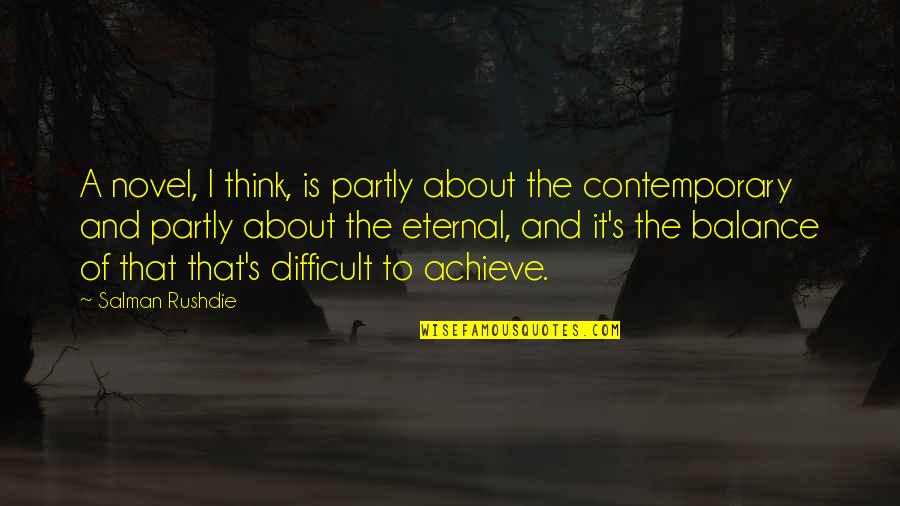 Littlehale Chiropractic Quotes By Salman Rushdie: A novel, I think, is partly about the Littlehale Chiropractic Quotes By Salman Rushdie: A novel, I think, is partly about the