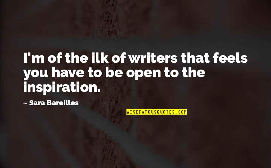 Littluns Quotes By Sara Bareilles: I'm of the ilk of writers that feels