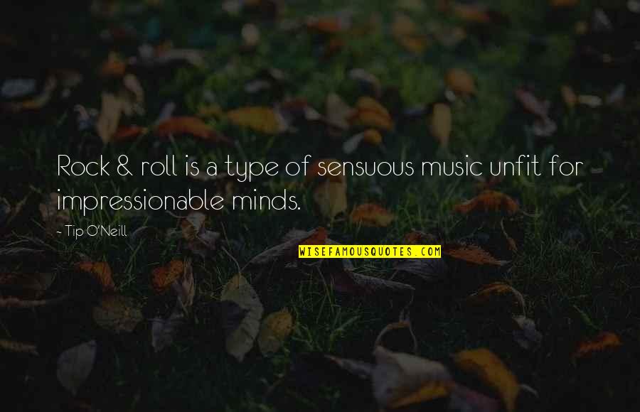 Litvina Atv Quotes By Tip O'Neill: Rock & roll is a type of sensuous