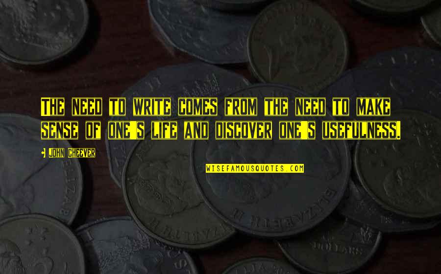 Litzenberg Drilling Quotes By John Cheever: The need to write comes from the need Litzenberg Drilling Quotes By John Cheever: The need to write comes from the need