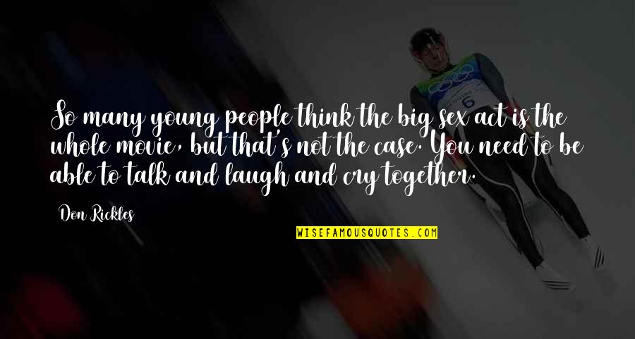 Litzsinger Road Quotes By Don Rickles: So many young people think the big sex Litzsinger Road Quotes By Don Rickles: So many young people think the big sex