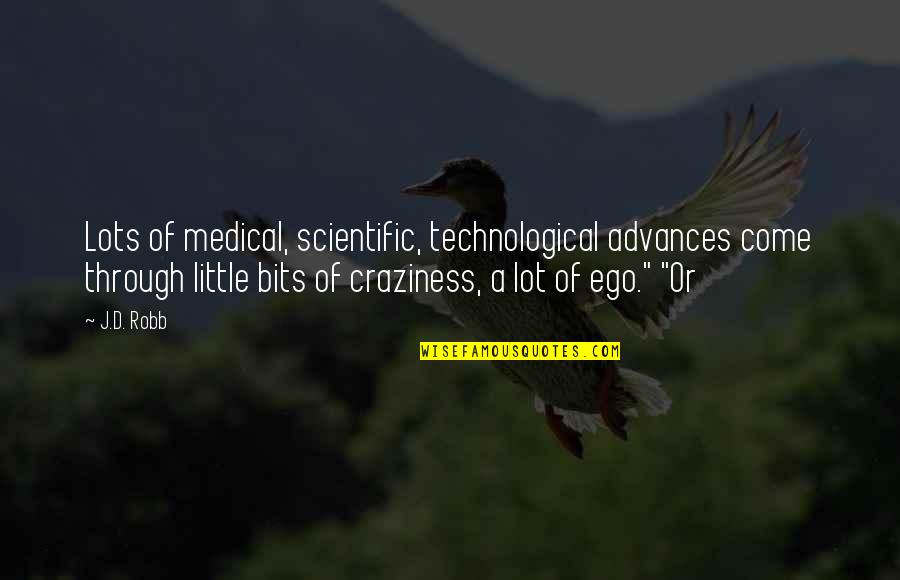 Litzsinger Woods Quotes By J.D. Robb: Lots of medical, scientific, technological advances come through