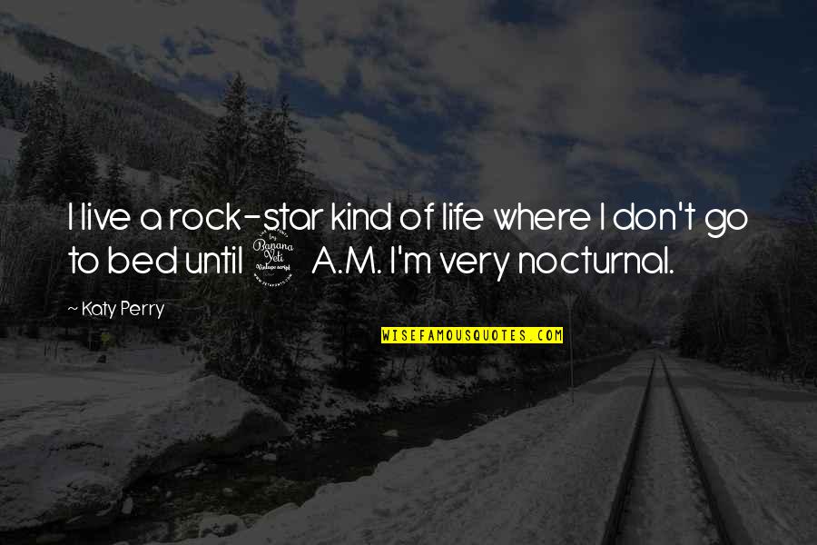 Live A Life Quotes By Katy Perry: I live a rock-star kind of life where