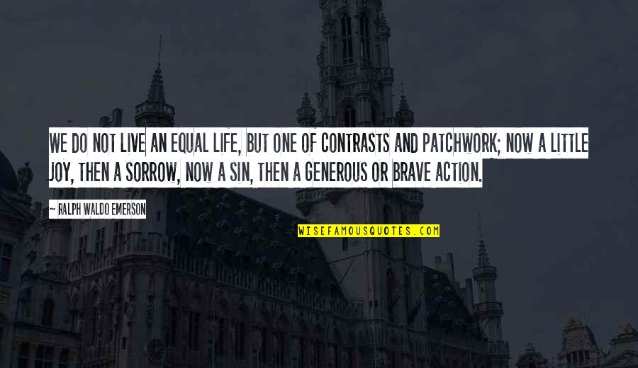 Live A Little More Quotes By Ralph Waldo Emerson: We do not live an equal life, but