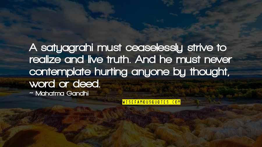 Live Ceaselessly Quotes By Mahatma Gandhi: A satyagrahi must ceaselessly strive to realize and Live Ceaselessly Quotes By Mahatma Gandhi: A satyagrahi must ceaselessly strive to realize and