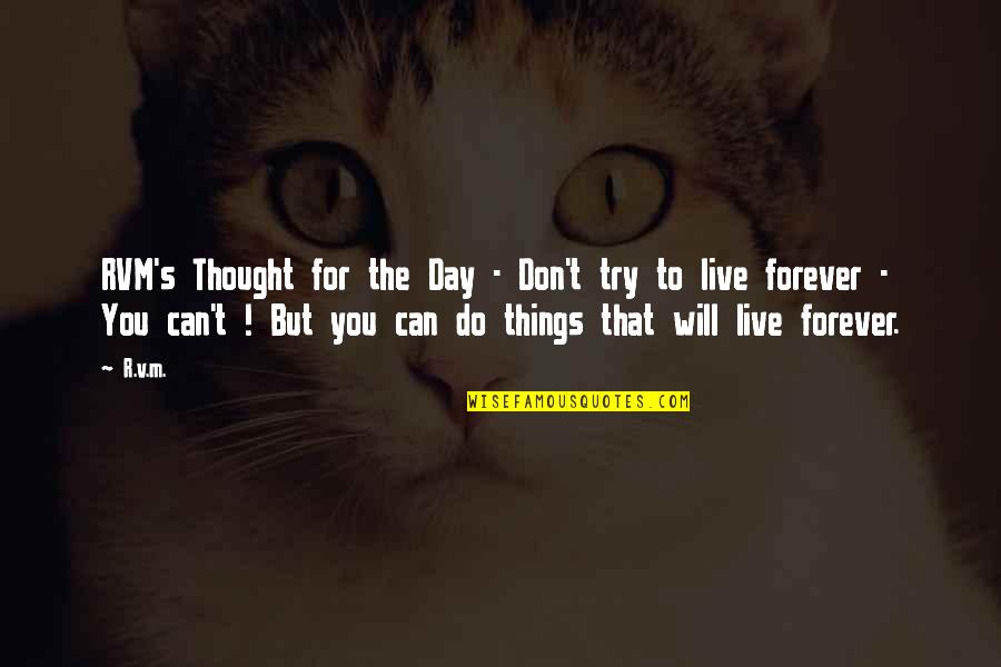 Live Day To Day Quotes By R.v.m.: RVM's Thought for the Day - Don't try