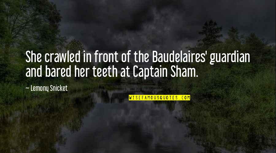 Live Fast Die Pretty Quotes By Lemony Snicket: She crawled in front of the Baudelaires' guardian