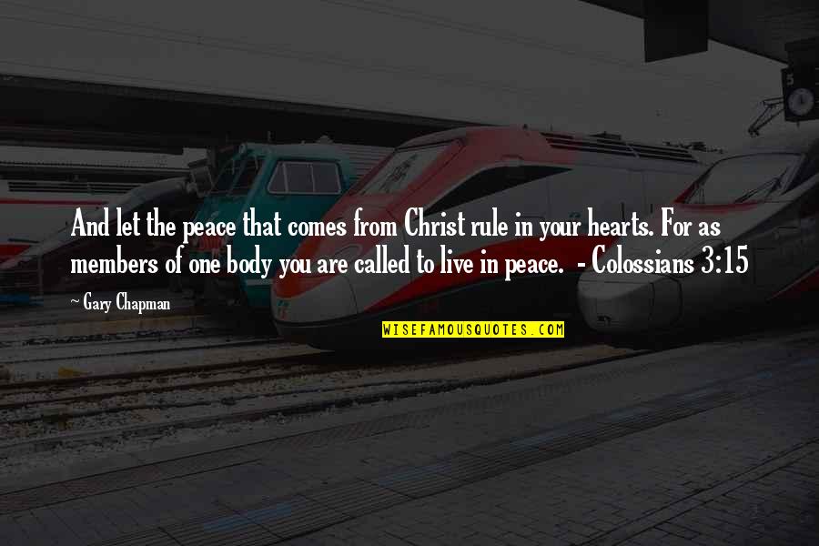 Live For Christ Quotes By Gary Chapman: And let the peace that comes from Christ Live For Christ Quotes By Gary Chapman: And let the peace that comes from Christ