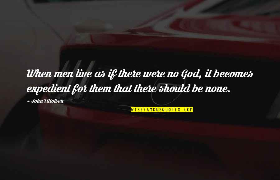 Live For God Quotes By John Tillotson: When men live as if there were no
