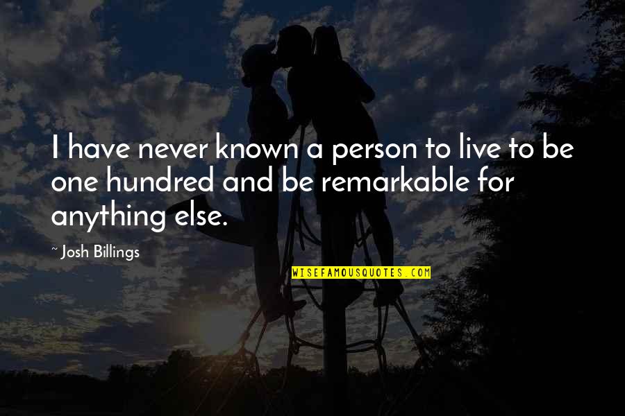 Live For You And No One Else Quotes By Josh Billings: I have never known a person to live