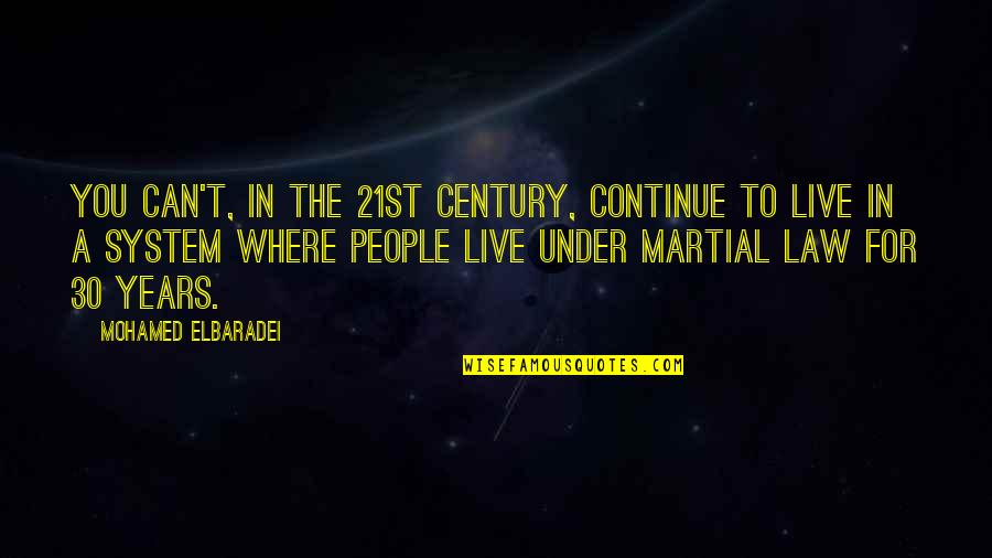 Live For You Quotes By Mohamed ElBaradei: You can't, in the 21st century, continue to Live For You Quotes By Mohamed ElBaradei: You can't, in the 21st century, continue to