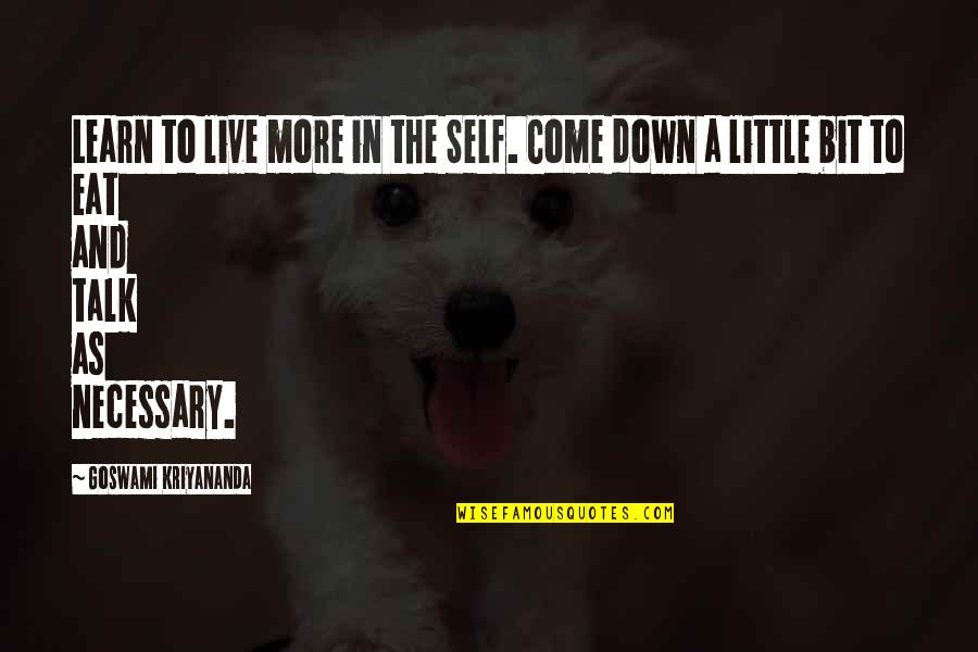 Live In Happiness Quotes By Goswami Kriyananda: Learn to live more in the Self. Come