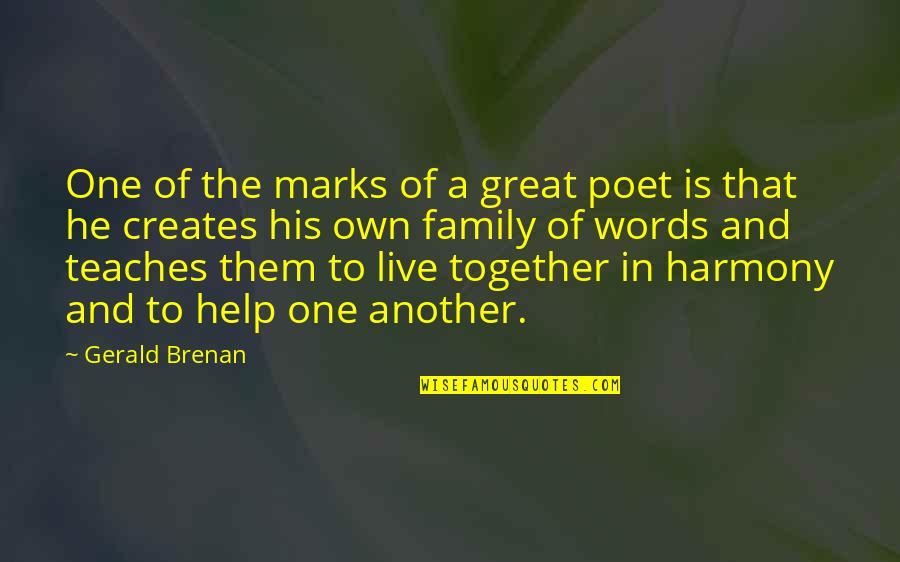 Live In Harmony Quotes By Gerald Brenan: One of the marks of a great poet
