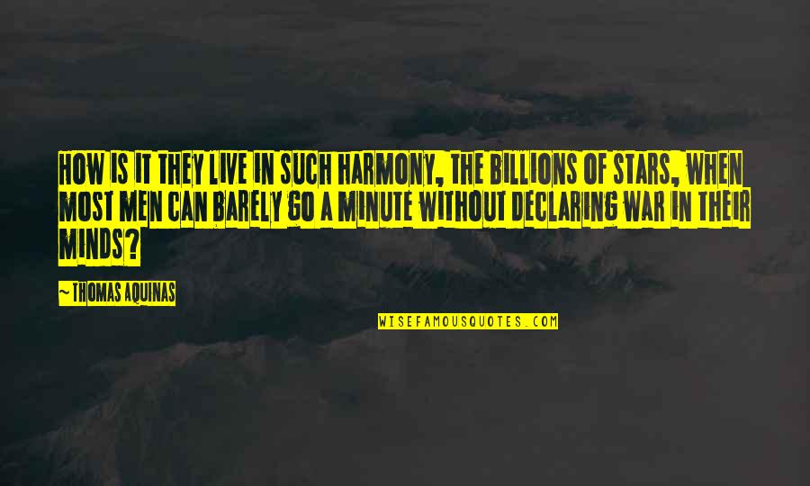 Live In Harmony Quotes By Thomas Aquinas: How is it they live in such harmony,