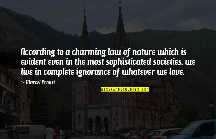 Live In Nature Quotes By Marcel Proust: According to a charming law of nature which