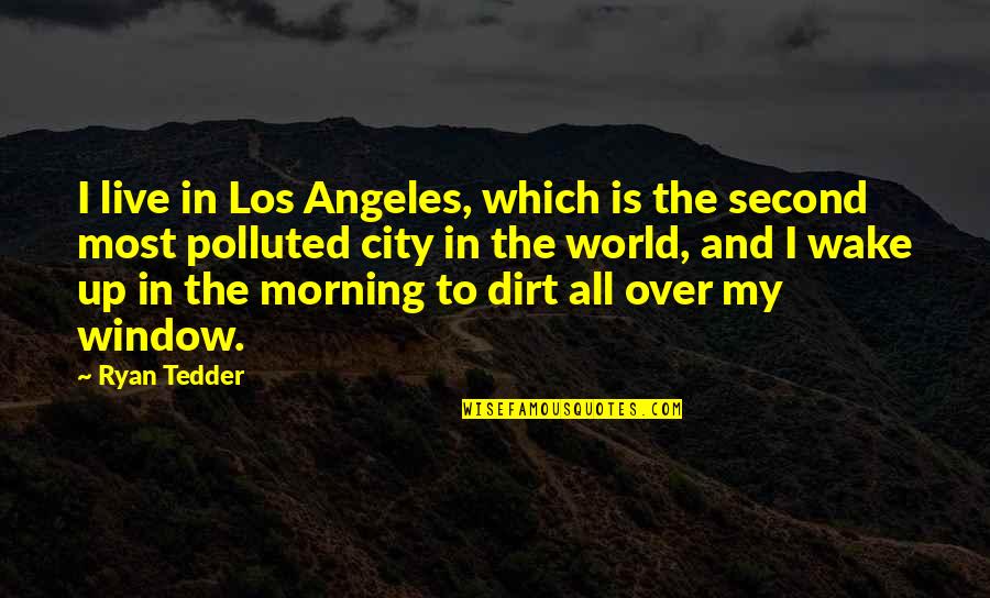 Live In Quotes By Ryan Tedder: I live in Los Angeles, which is the