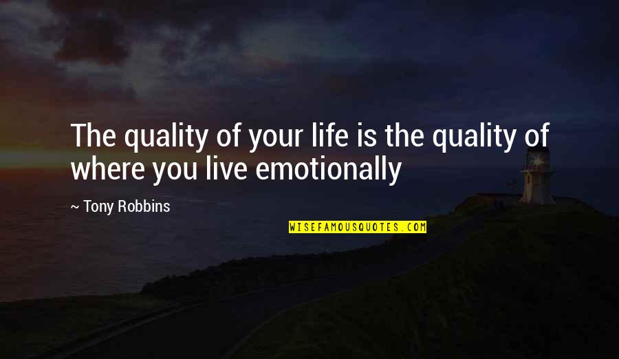 Live In Relationship Quotes By Tony Robbins: The quality of your life is the quality