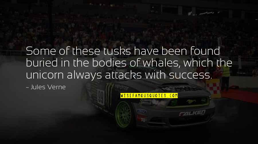Live In Your Bliss Quotes By Jules Verne: Some of these tusks have been found buried Live In Your Bliss Quotes By Jules Verne: Some of these tusks have been found buried