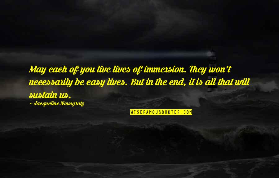 Live Life Easy Quotes By Jacqueline Novogratz: May each of you live lives of immersion.