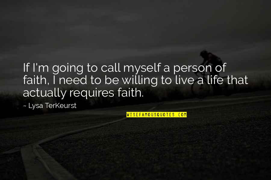 Live Life For Myself Quotes By Lysa TerKeurst: If I'm going to call myself a person