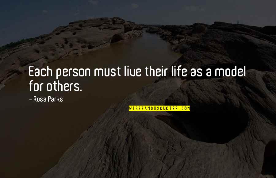 Live Life For Others Quotes By Rosa Parks: Each person must live their life as a