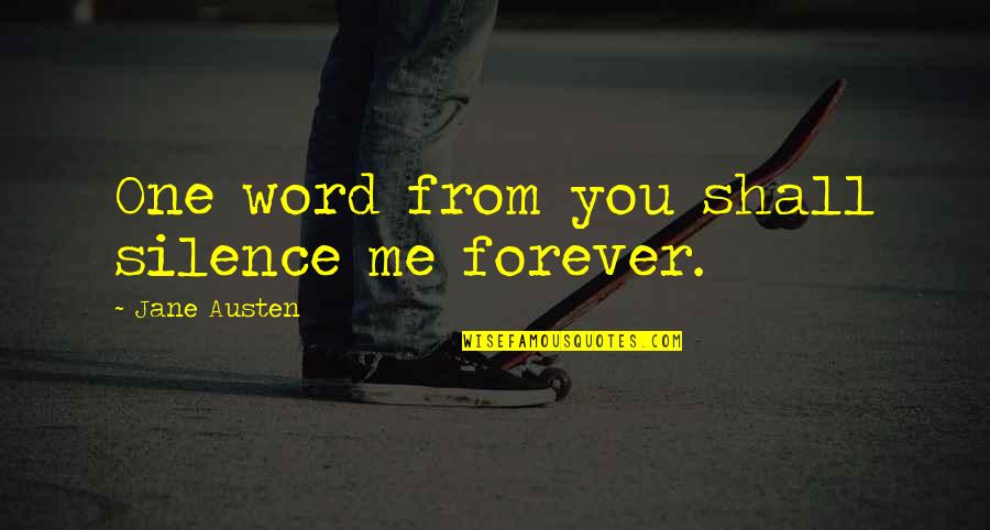 Live Life Like A Dog Quote Quotes By Jane Austen: One word from you shall silence me forever. Live Life Like A Dog Quote Quotes By Jane Austen: One word from you shall silence me forever.