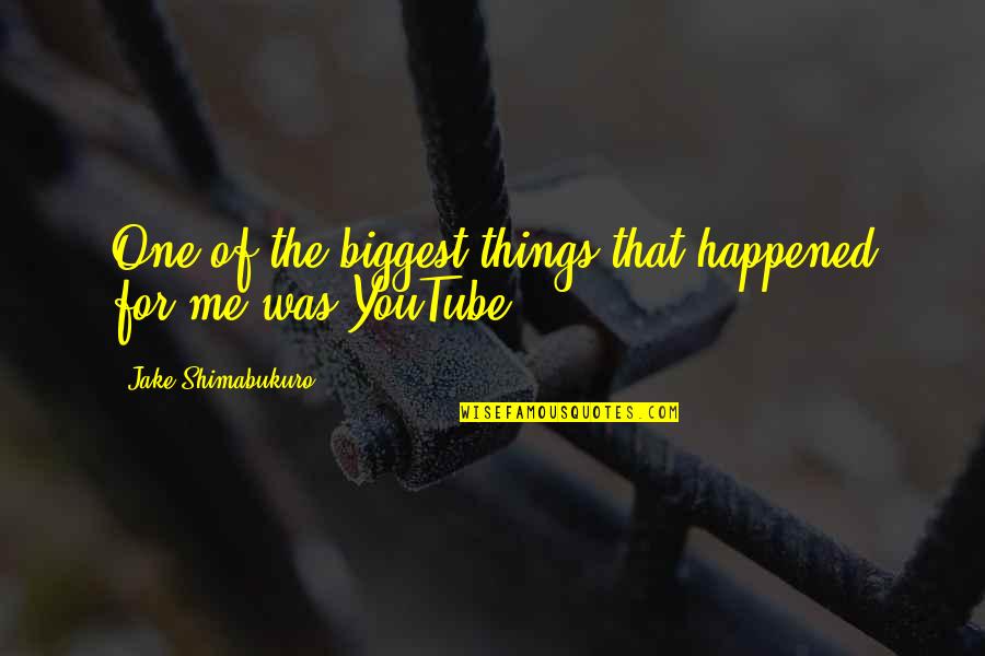 Live Life Love And Laugh Quotes By Jake Shimabukuro: One of the biggest things that happened for