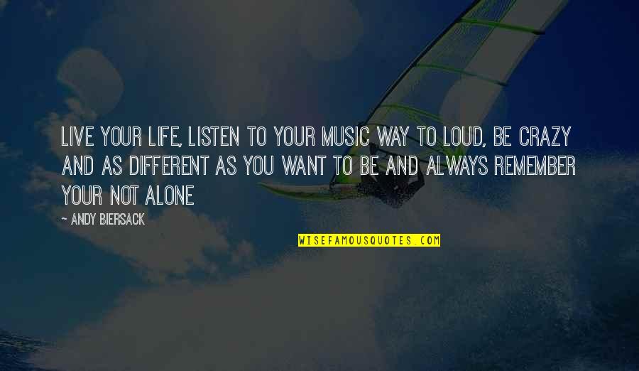 Live Life Out Loud Quotes By Andy Biersack: Live your life, listen to your music way Live Life Out Loud Quotes By Andy Biersack: Live your life, listen to your music way