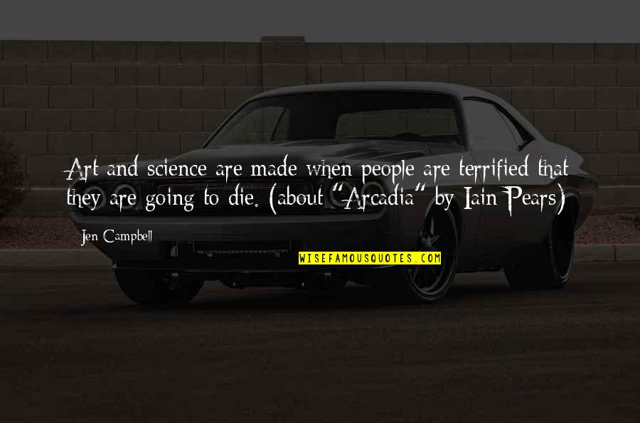Live Life Out Loud Quotes By Jen Campbell: Art and science are made when people are Live Life Out Loud Quotes By Jen Campbell: Art and science are made when people are