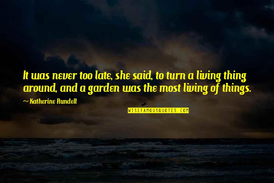 Live Like A King Die Like A Legend Quotes By Katherine Rundell: It was never too late, she said, to