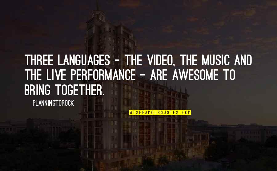 Live Music Performance Quotes By Planningtorock: Three languages - the video, the music and