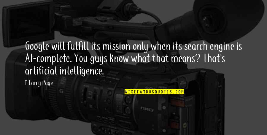 Live Or Die Quote Quotes By Larry Page: Google will fulfill its mission only when its Live Or Die Quote Quotes By Larry Page: Google will fulfill its mission only when its
