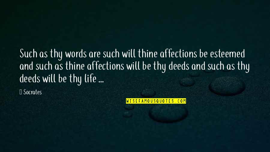 Live Quotes And Quotes By Socrates: Such as thy words are such will thine