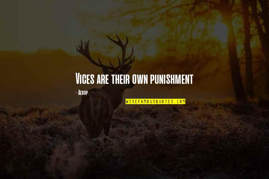 Live Scan Locations Quotes By Aesop: Vices are their own punishment