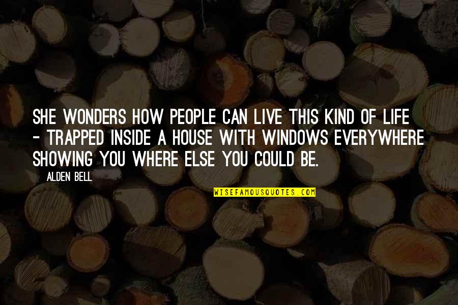 Live She Quotes By Alden Bell: She wonders how people can live this kind Live She Quotes By Alden Bell: She wonders how people can live this kind