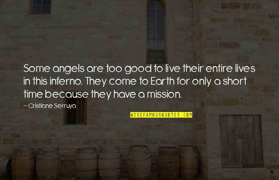 Live Short Quotes By Cristiane Serruya: Some angels are too good to live their