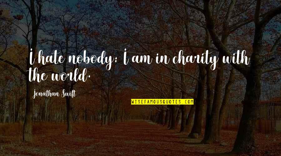 Live Simply Picture Quotes By Jonathan Swift: I hate nobody: I am in charity with
