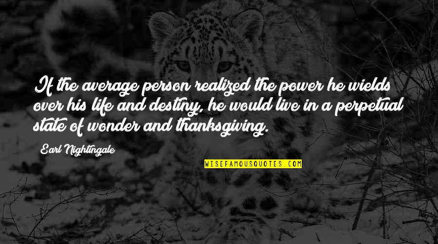 Live Thank You Quotes By Earl Nightingale: If the average person realized the power he
