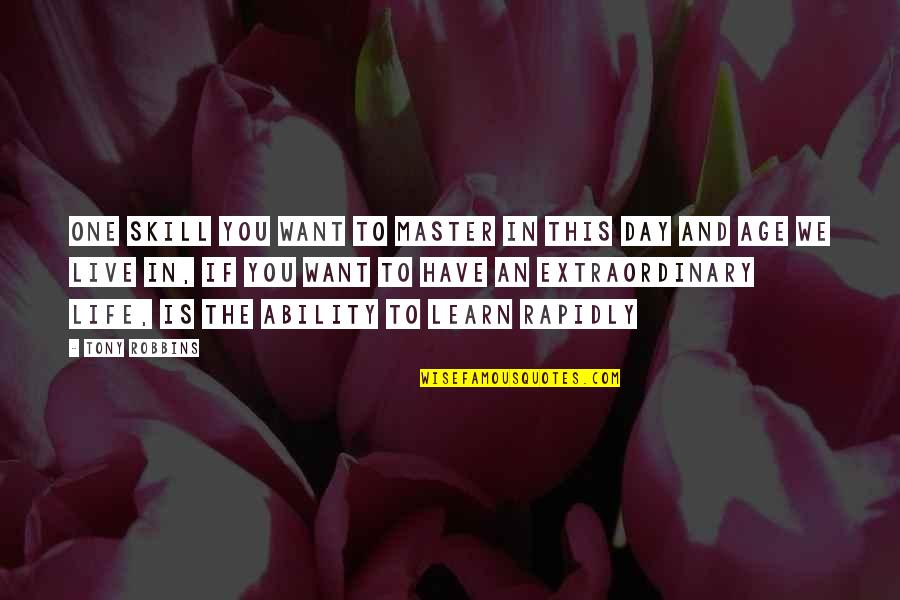 Live The Day Quotes By Tony Robbins: One skill you want to master in this Live The Day Quotes By Tony Robbins: One skill you want to master in this