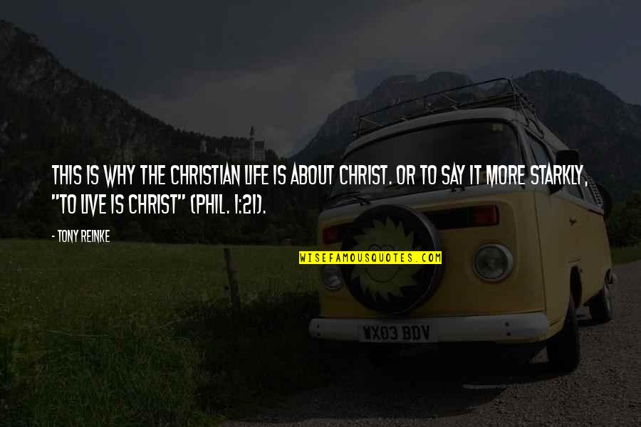 Live The Life Quotes By Tony Reinke: This is why the Christian life is about