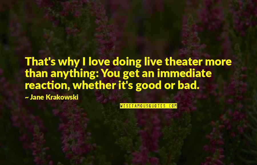 Live Theater Quotes By Jane Krakowski: That's why I love doing live theater more