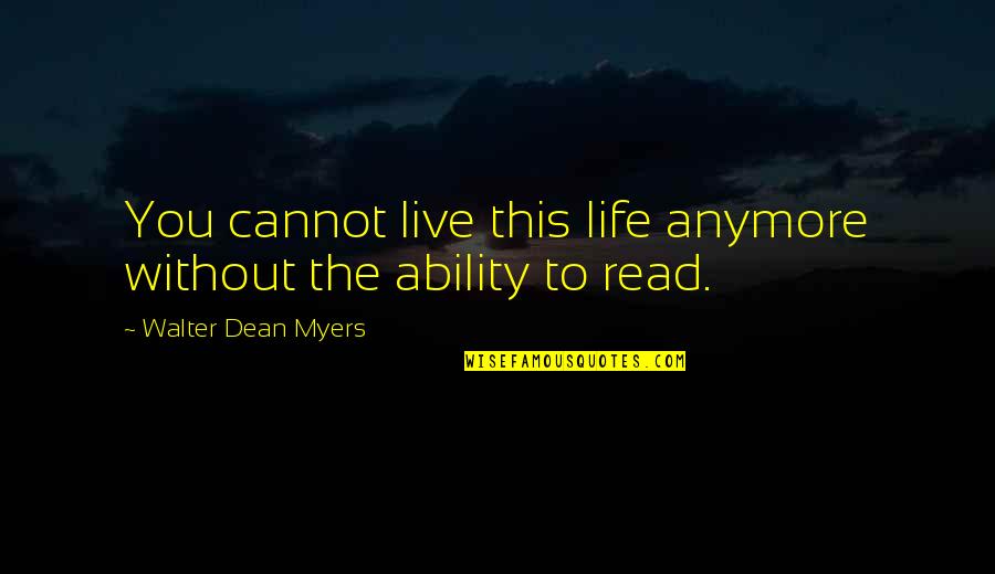 Live This Life Quotes By Walter Dean Myers: You cannot live this life anymore without the