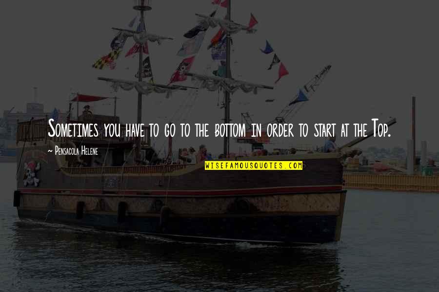 Live Through The Pain Quotes By Pensacola Helene: Sometimes you have to go to the bottom Live Through The Pain Quotes By Pensacola Helene: Sometimes you have to go to the bottom