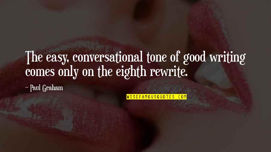 Live To Drive Quotes By Paul Graham: The easy, conversational tone of good writing comes