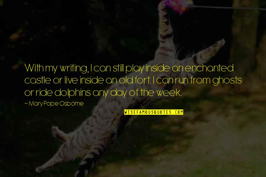 Live To Ride Quotes By Mary Pope Osborne: With my writing, I can still play inside Live To Ride Quotes By Mary Pope Osborne: With my writing, I can still play inside